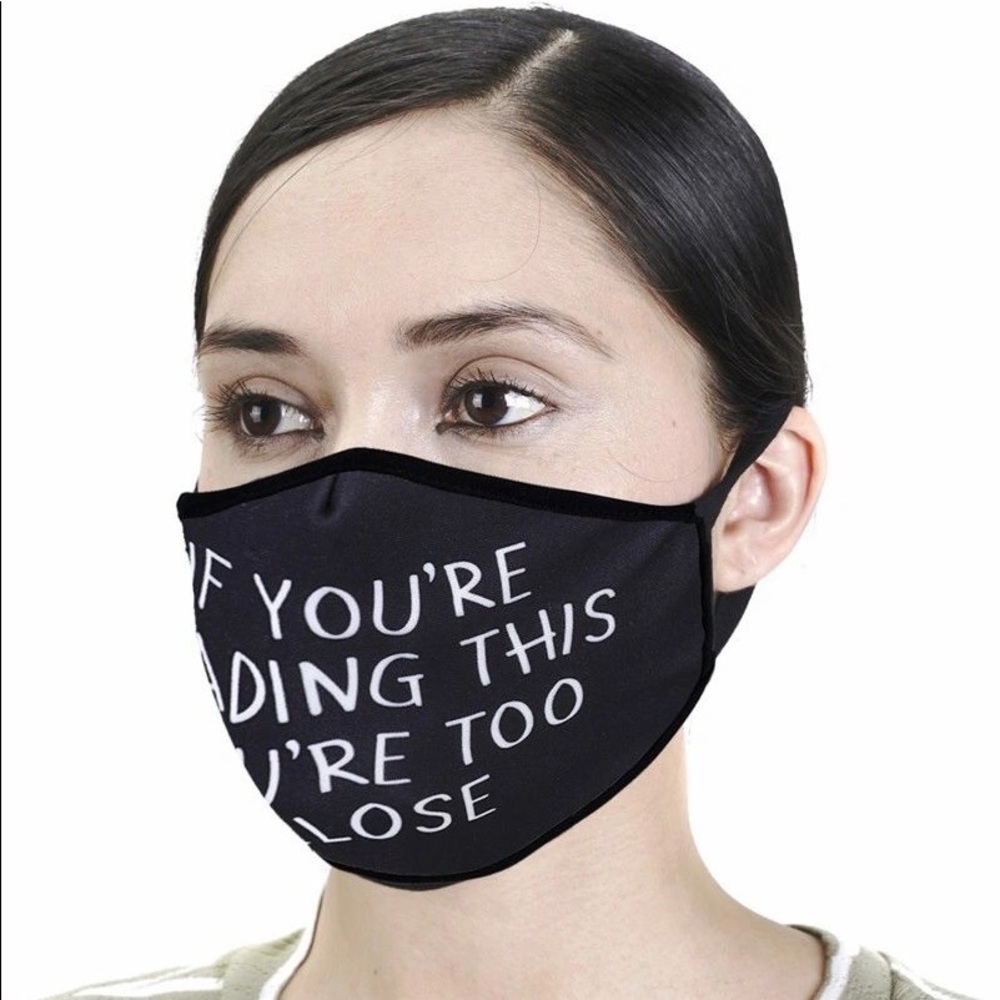 Too Close Face Mask